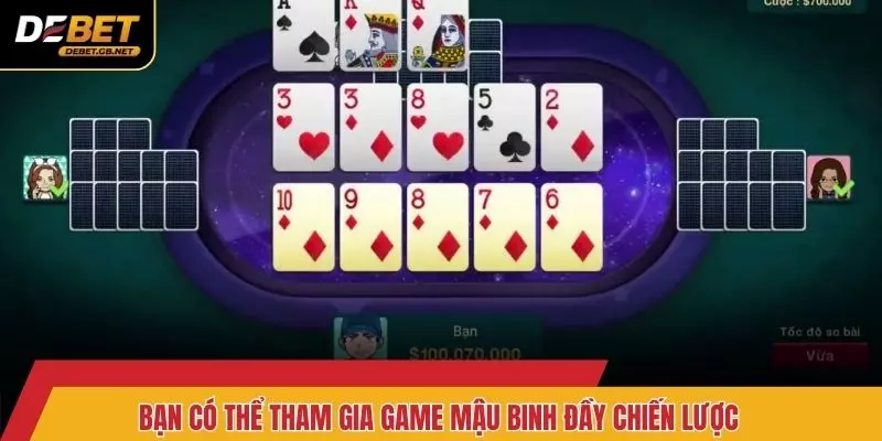 Bạn có thể tham gia game mậu binh đầy chiến lược