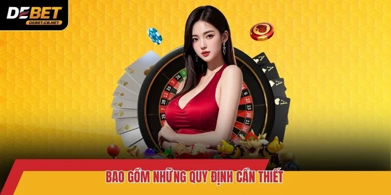 Bao gồm những quy định cần thiết