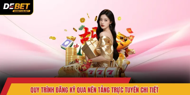 Quy trình đăng ký qua nền tảng trực tuyến chi tiết