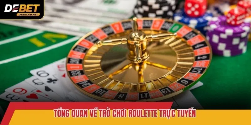 Tổng quan về trò chơi Roulette trực tuyến